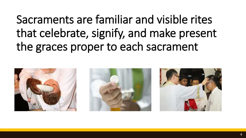 sacraments are familiar and visible rites