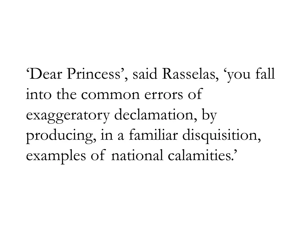 dear princess said rasselas you fall into