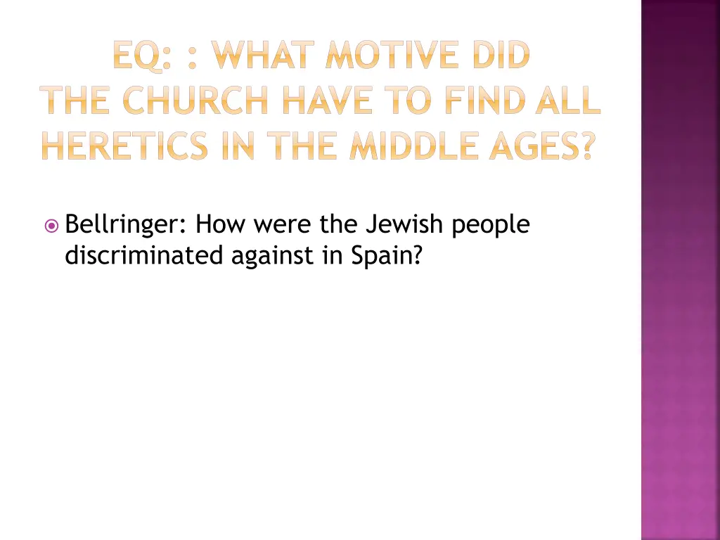 eq what motive did the church have to find 1