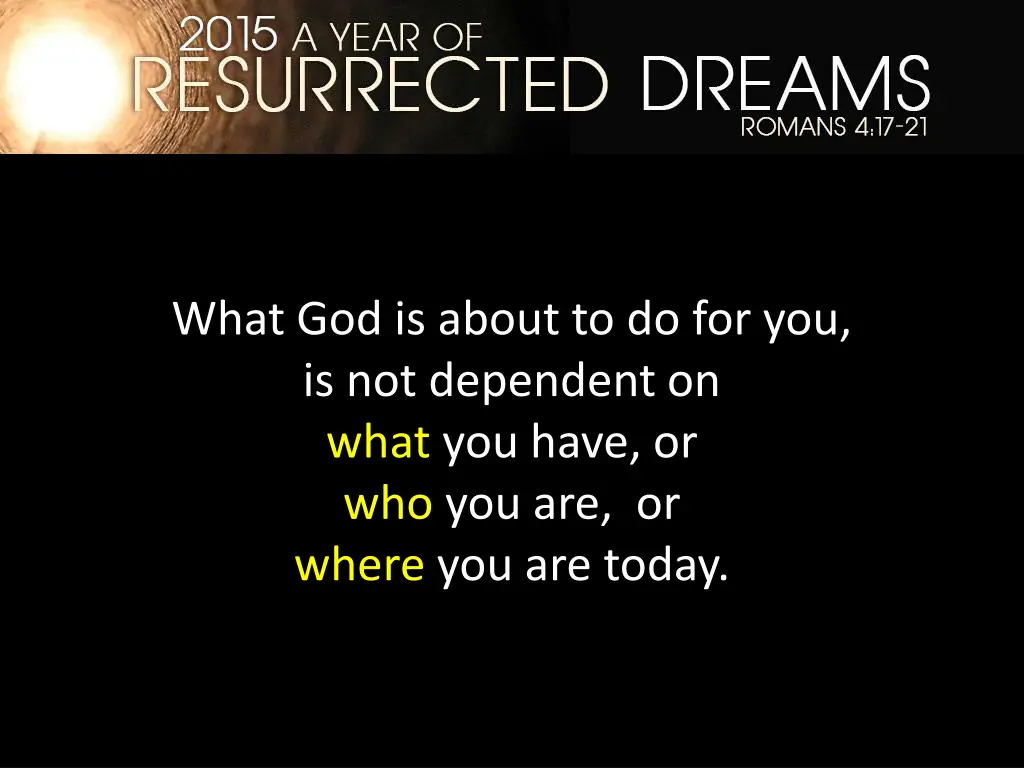 what god is about to do for you is not dependent