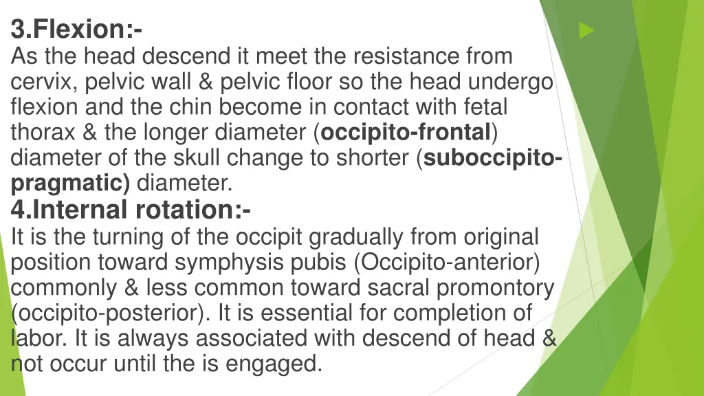 3 flexion as the head descend it meet