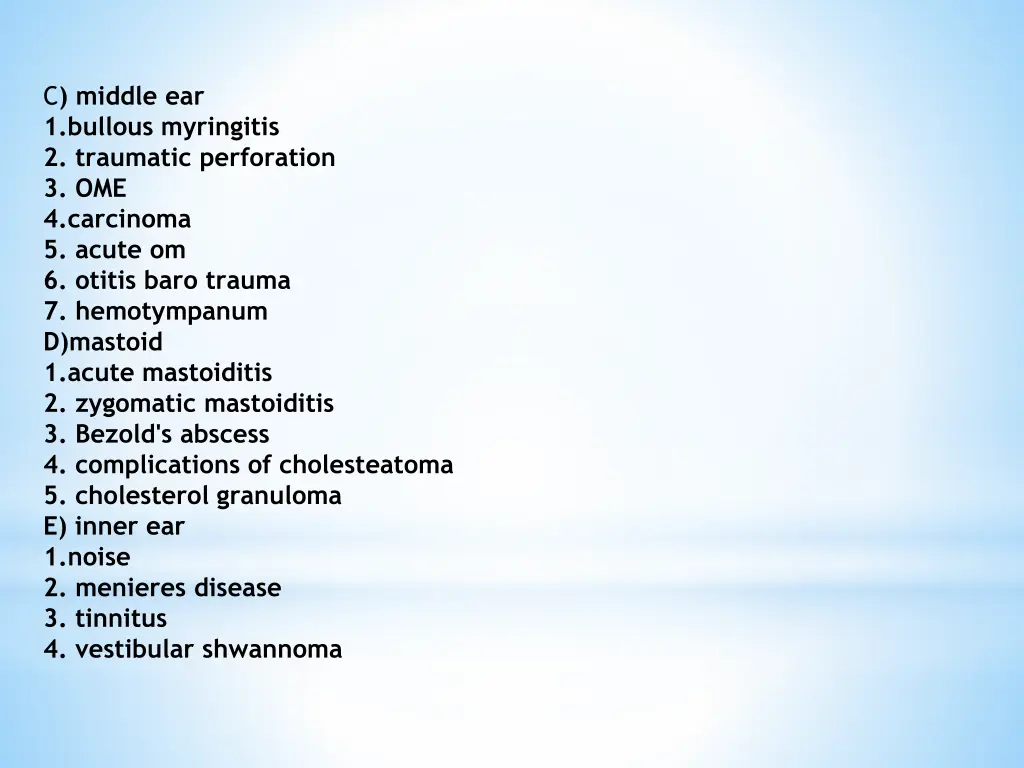 c middle ear 1 bullous myringitis 2 traumatic