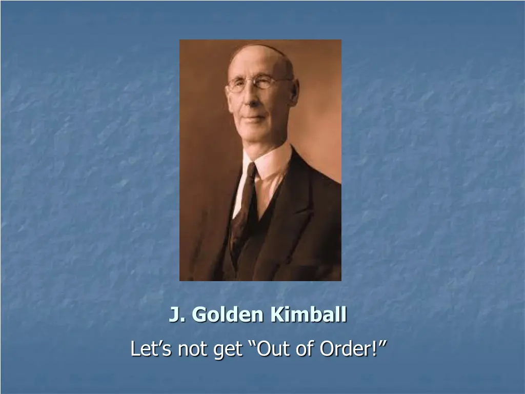 j golden kimball let s not get out of order