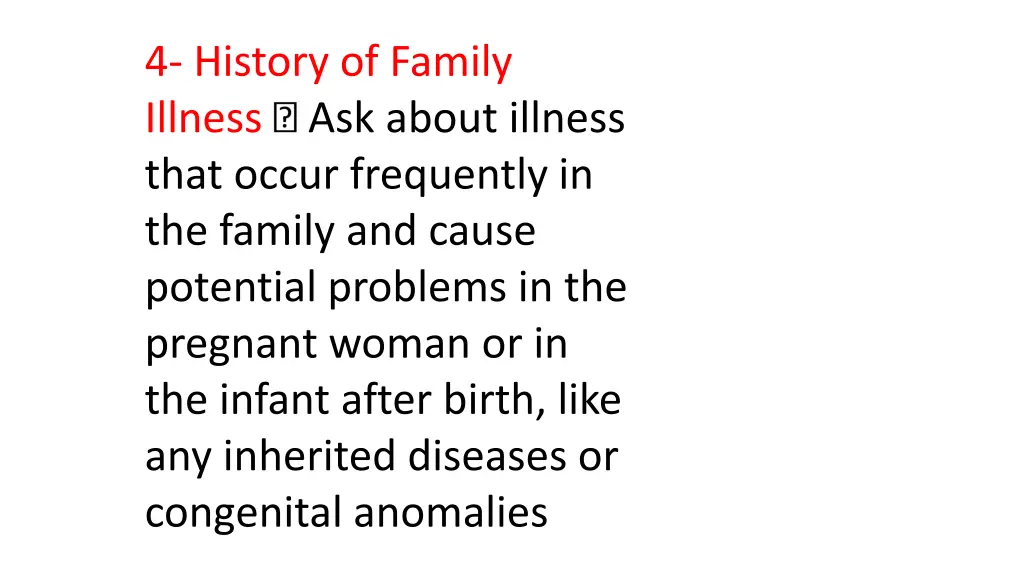 4 history of family illness ask about illness