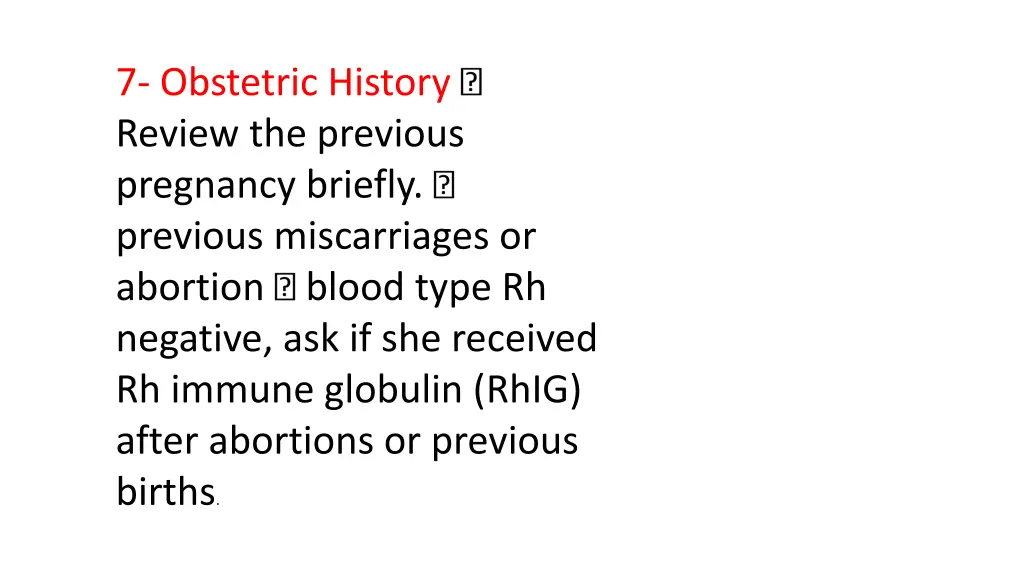 7 obstetric history review the previous pregnancy