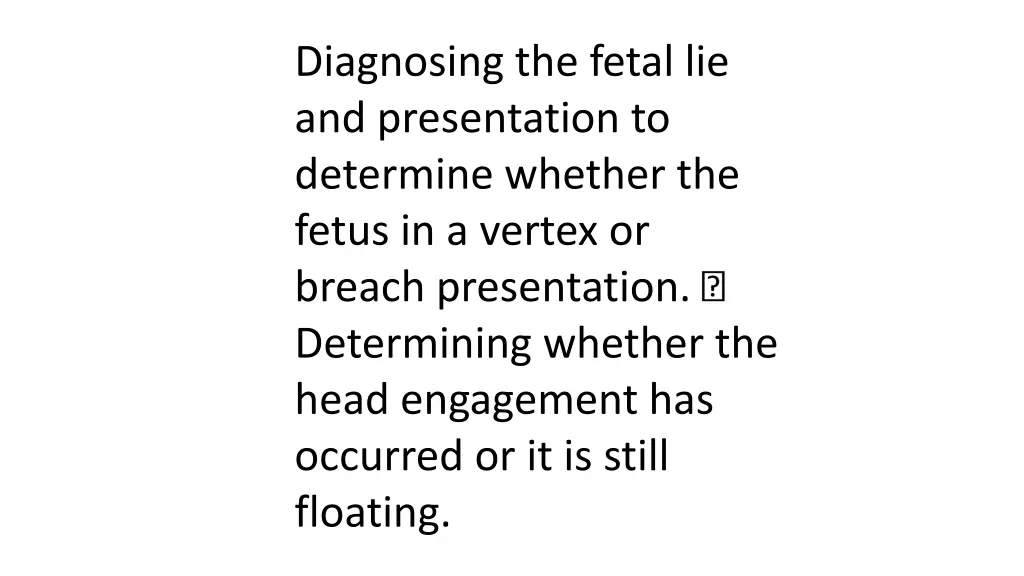 diagnosing the fetal lie and presentation