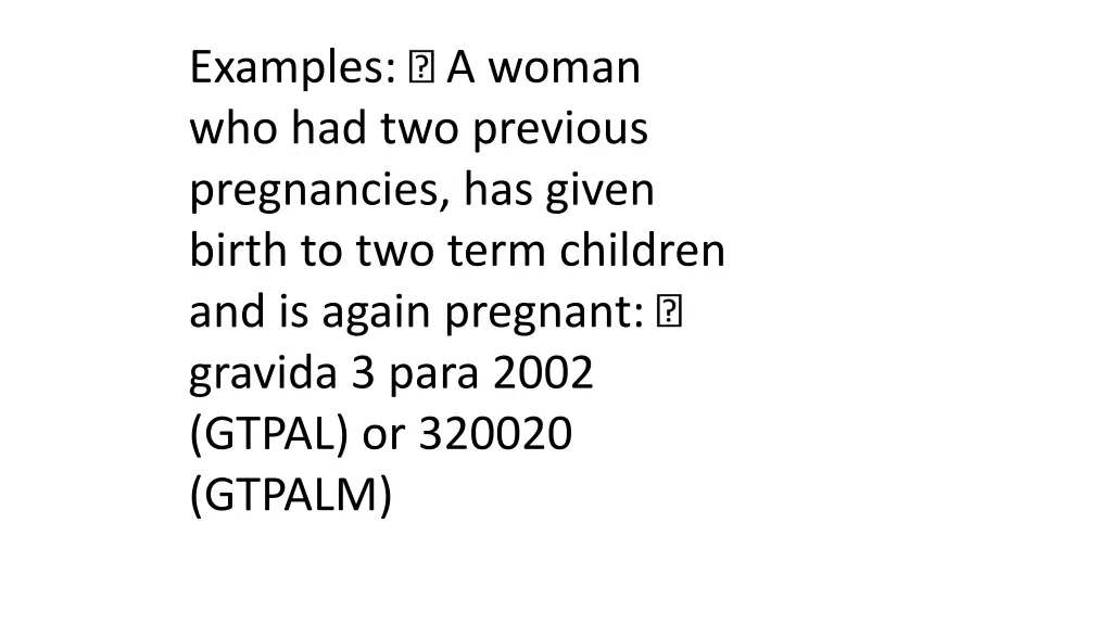 examples a woman who had two previous pregnancies 2