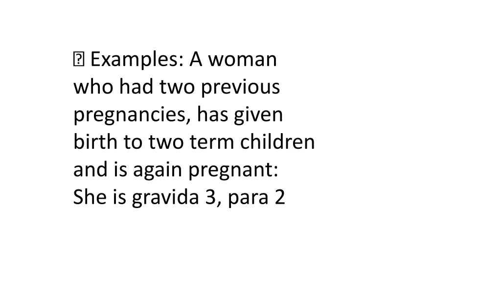 examples a woman who had two previous pregnancies