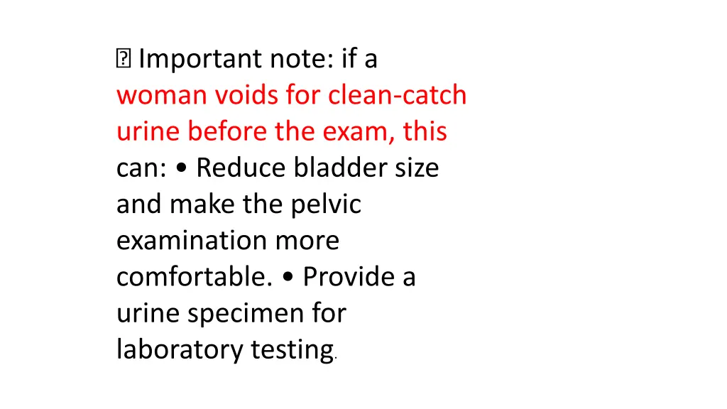 important note if a woman voids for clean catch