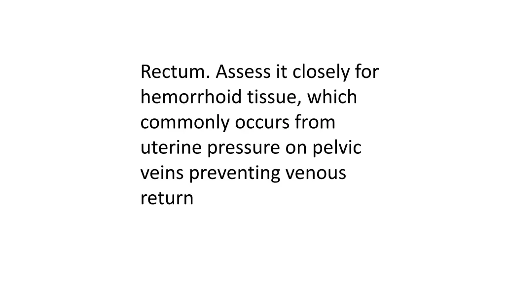 rectum assess it closely for hemorrhoid tissue