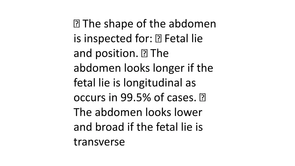 the shape of the abdomen is inspected for fetal