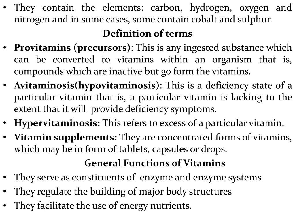 they contain the elements carbon hydrogen oxygen