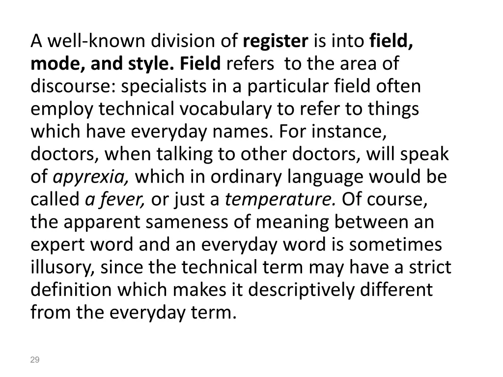 a well known division of register is into field