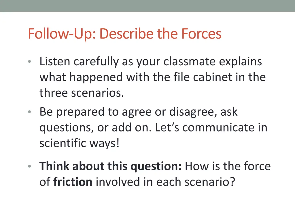 follow up describe the forces