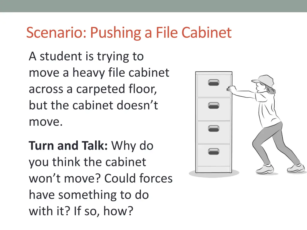 scenario pushing a file cabinet