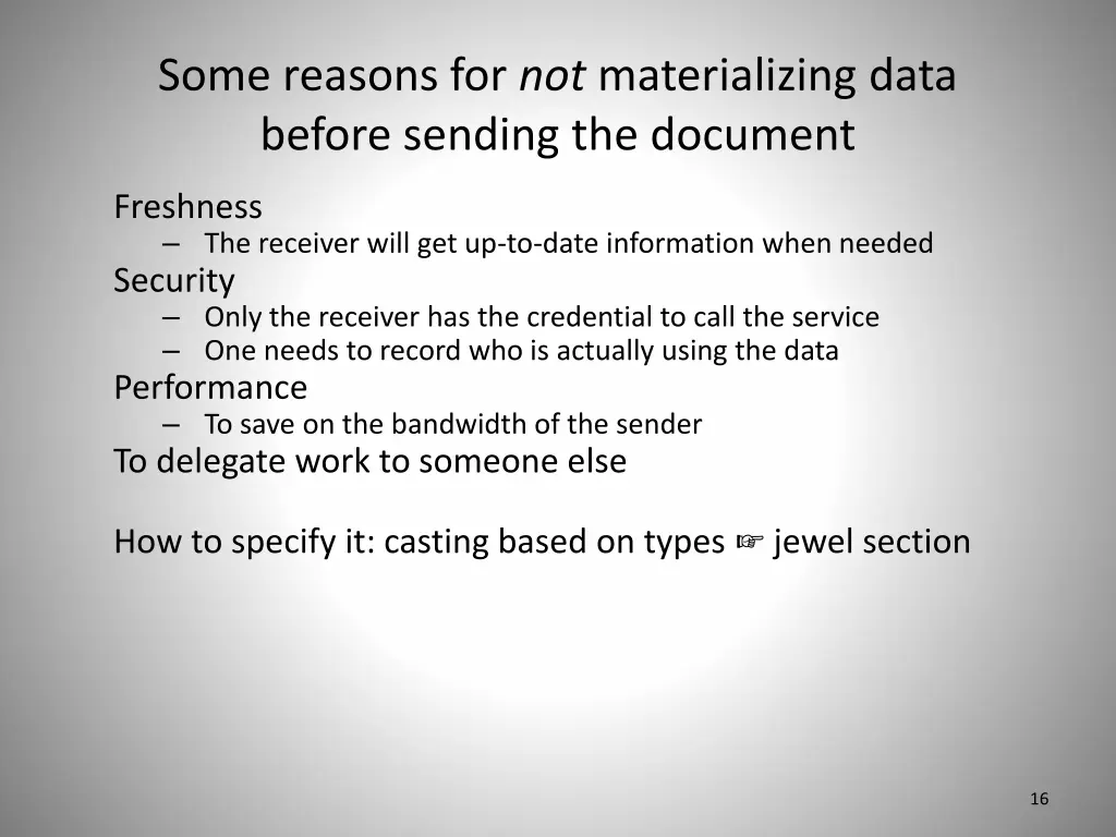 some reasons for not materializing data before