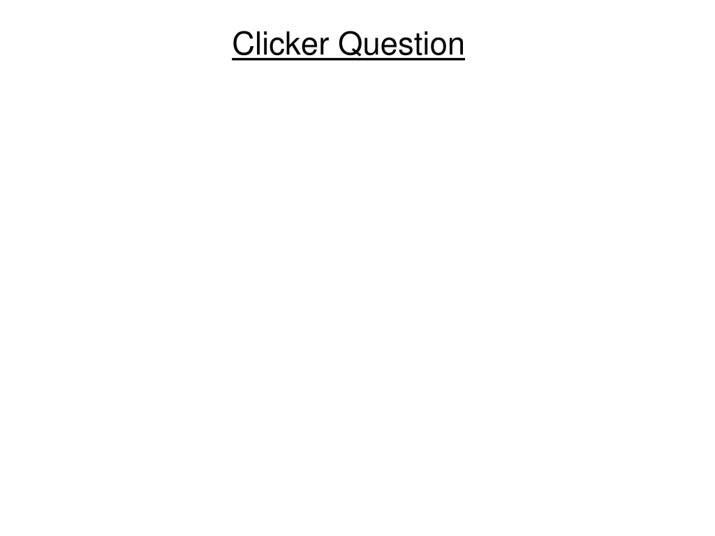 clicker question 3