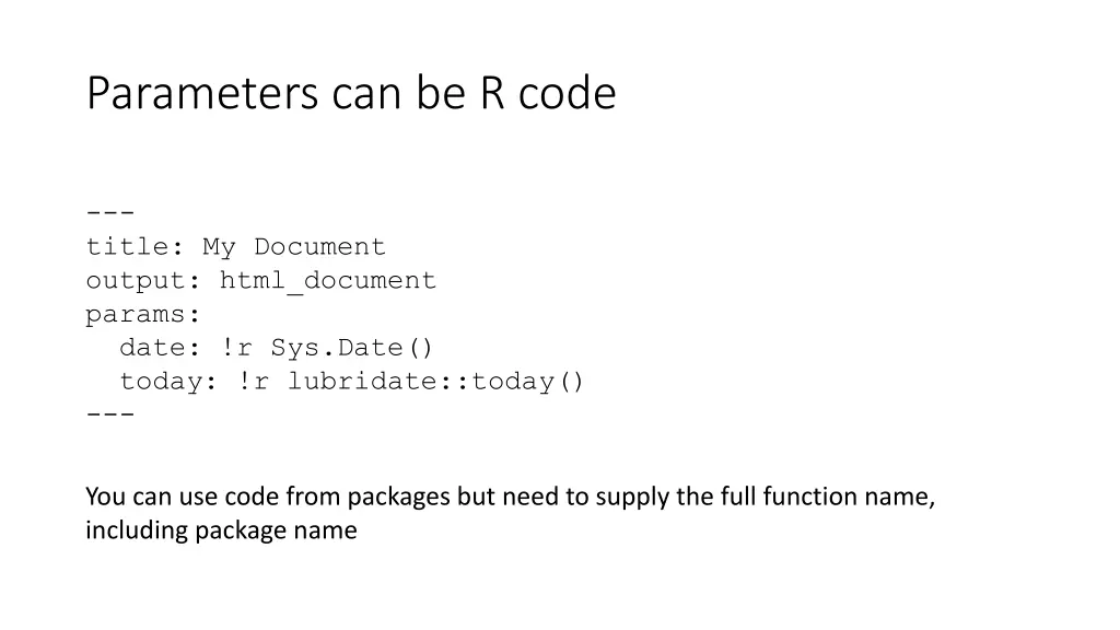 parameters can be r code