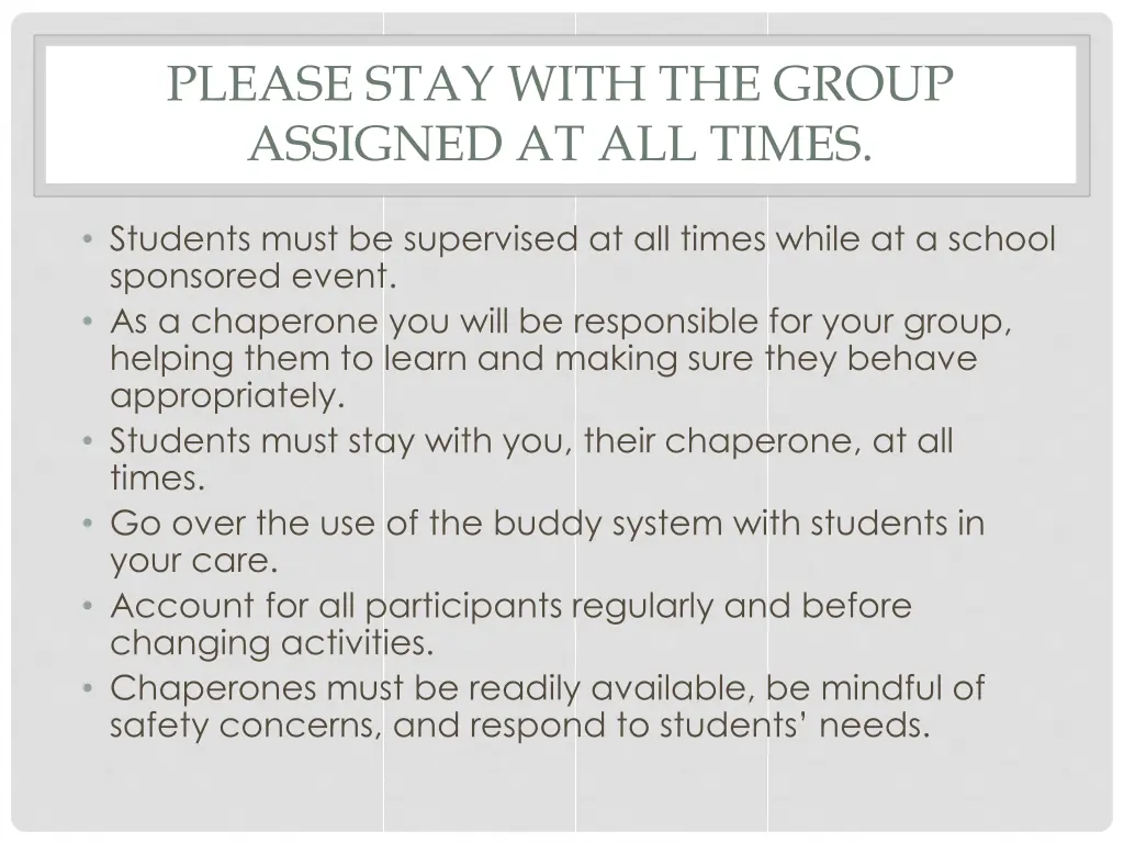 please stay with the group assigned at all times