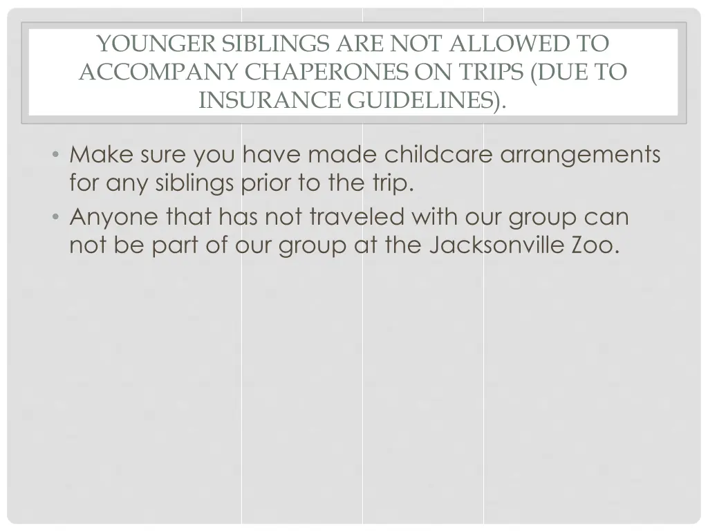 younger siblings are not allowed to accompany