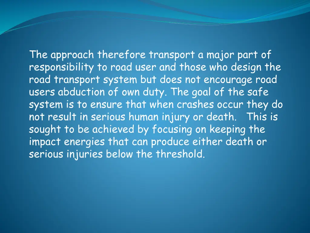 the approach therefore transport a major part