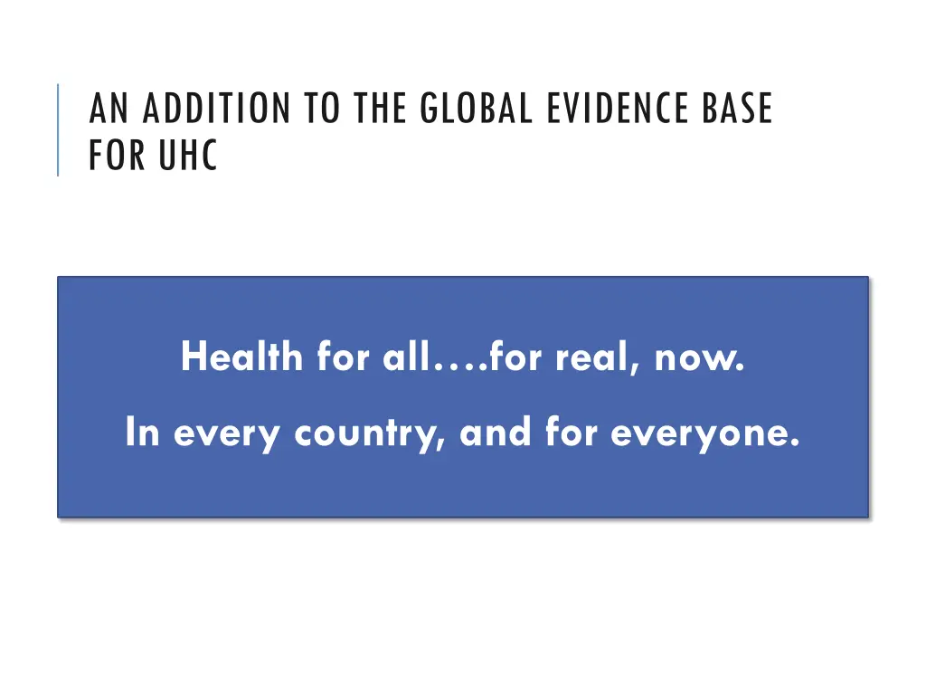 an addition to the global evidence base for uhc