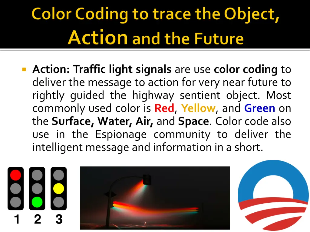 action traffic light signals are use color coding