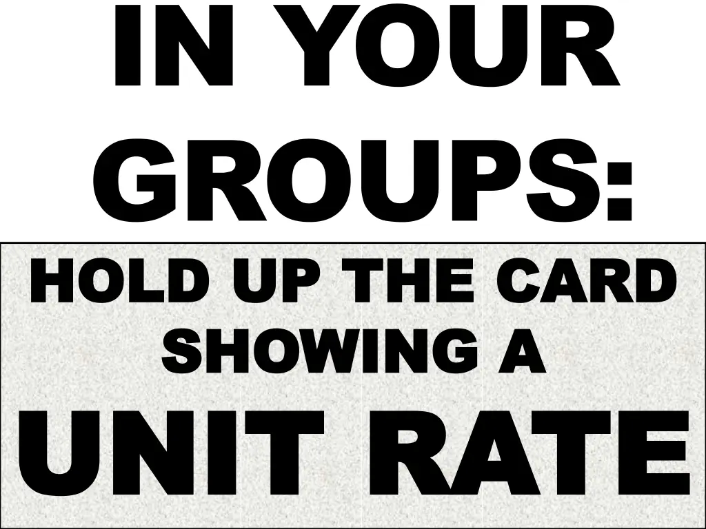 in your groups hold up the card hold up the card