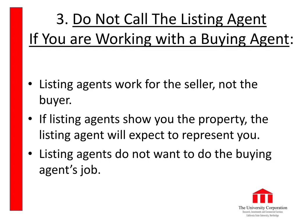 3 do not call the listing agent