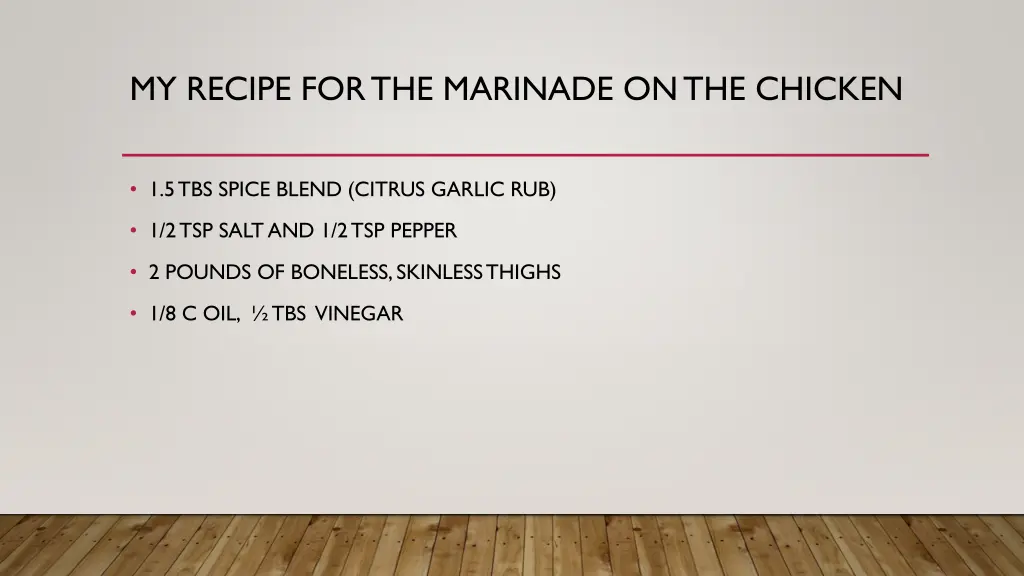 my recipe for the marinade on the chicken