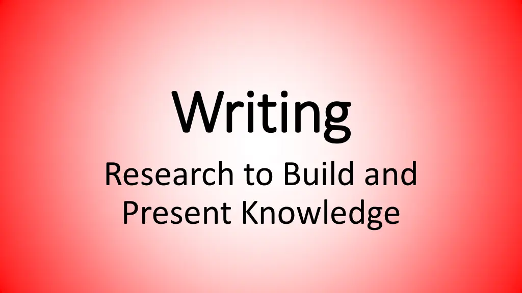 writing writing research to build and present