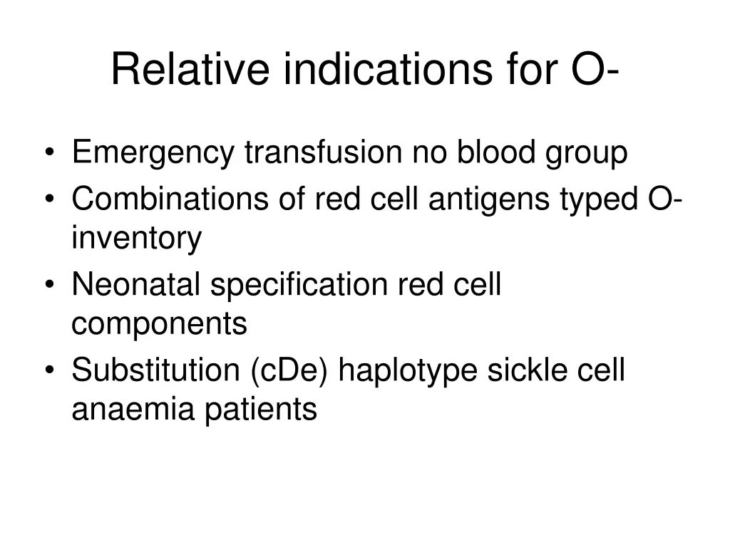 relative indications for o