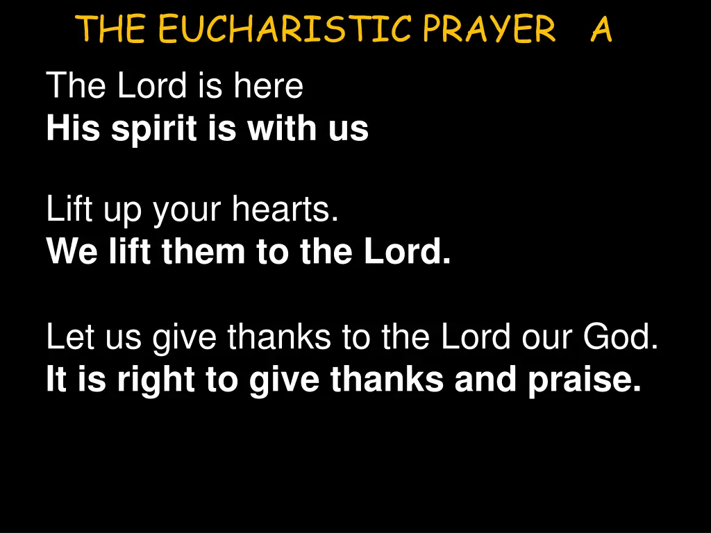 the eucharistic prayer a the lord is here