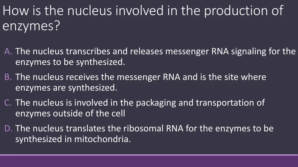 how is the nucleus involved in the production