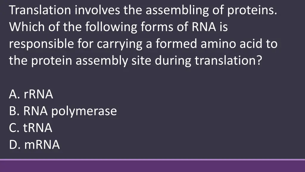 translation involves the assembling of proteins