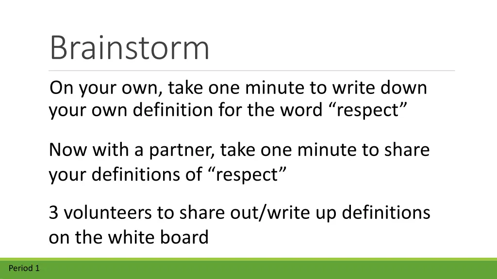 brainstorm on your own take one minute to write