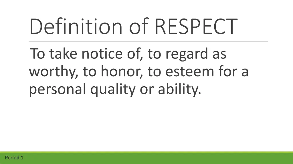 definition of respect to take notice of to regard