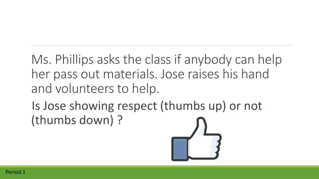 ms phillips asks the class if anybody can help