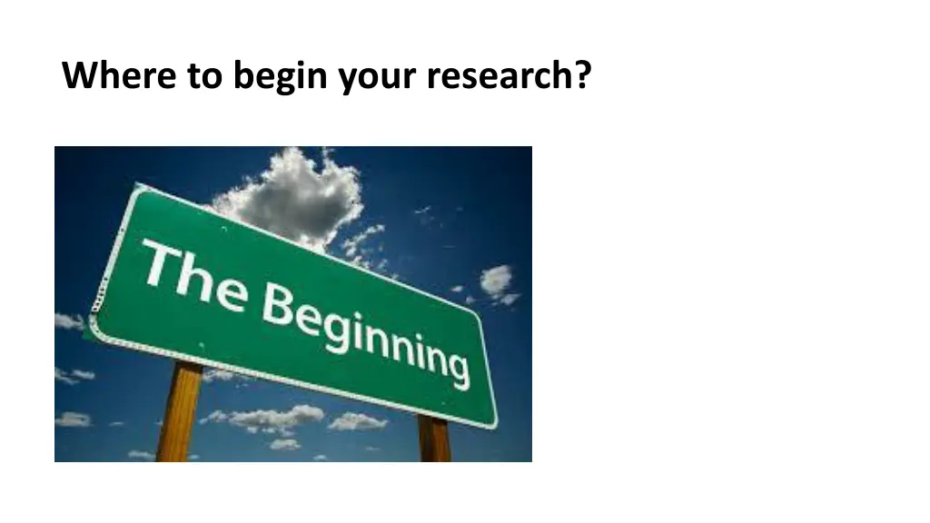 where to begin your research