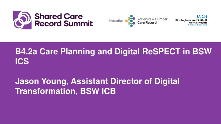 b4 2a care planning and digital respect in bsw ics