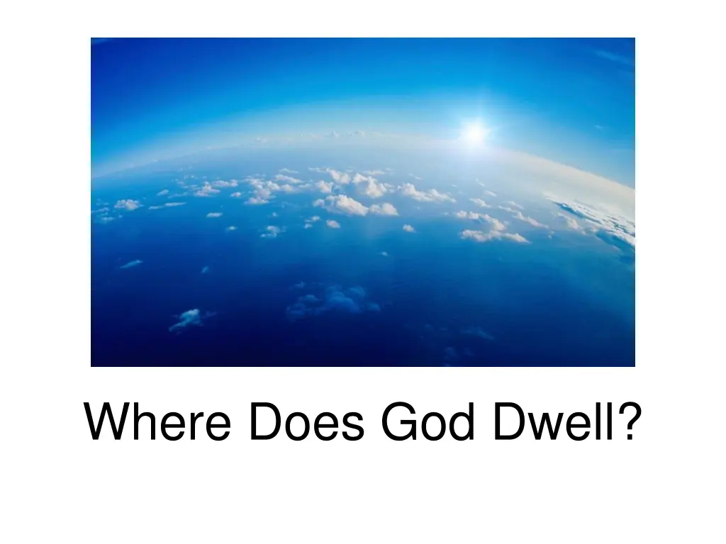 where does god dwell