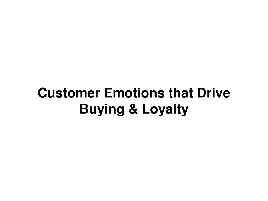 customer emotions that drive buying loyalty