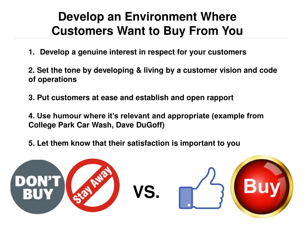 develop an environment where customers want