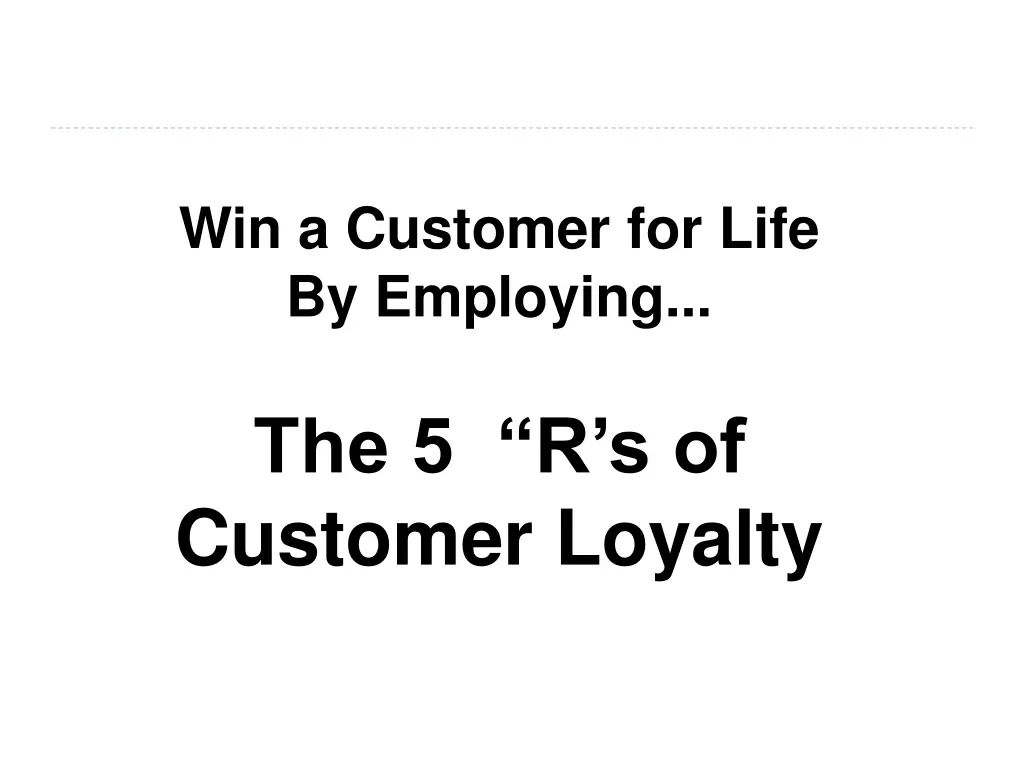 win a customer for life by employing