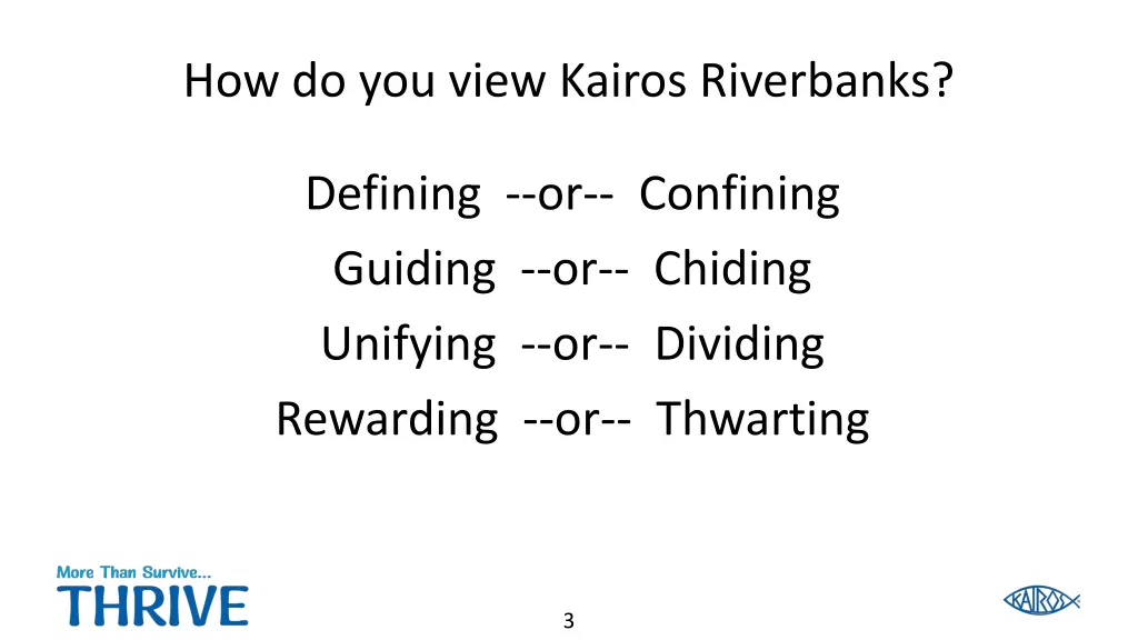 how do you view kairos riverbanks