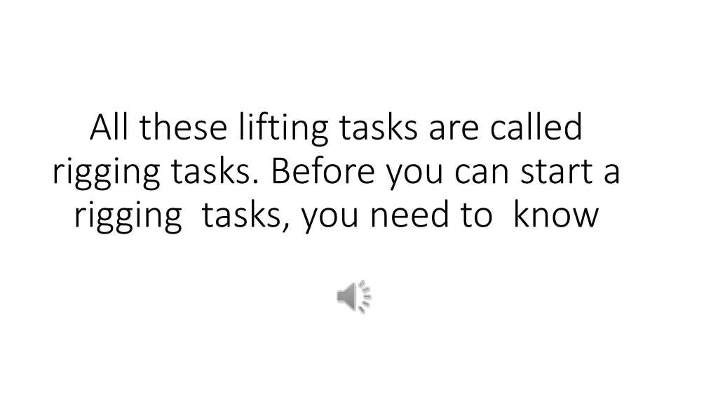 all these lifting tasks are called rigging tasks