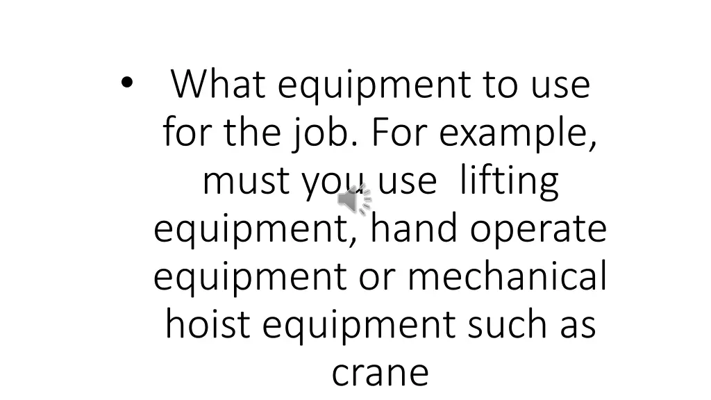 what equipment to use for the job for example