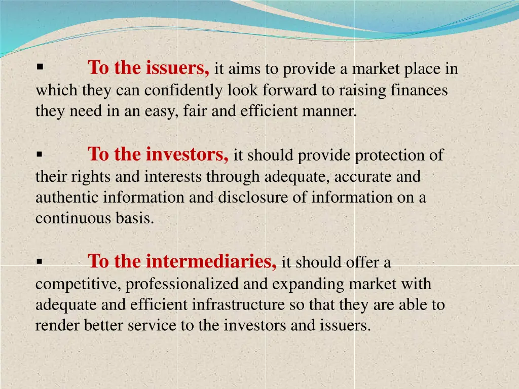 to the issuers it aims to provide a market place