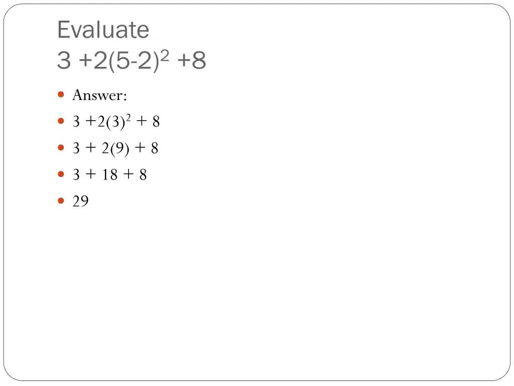 evaluate 3 2 5 2 2 8