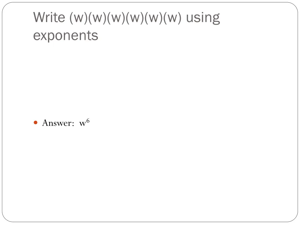 write w w w w w w using exponents